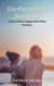Co-Parenting Success - How to Raise Happy Kids After Divorce