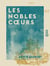 Les Nobles Cœurs - Souvenirs historiques