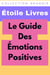 Le Guide Des Émotions Positives - Collection Grandir, #3