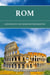Rom: Geschichte und Sehenswürdigkeiten - The Cultured Traveler