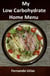My Low Carbohydrate Home Menu - A Low Carbohydrate Lifestyle, #2