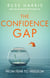 The Confidence Gap - From Fear to Freedom