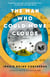 The Man Who Could Move Clouds - A Memoir