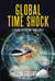 Global Time Shock - Time Shock, #1