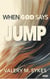 When God Says JUMP