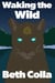Waking the Wild