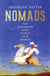 Nomads - The Wanderers Who Shaped Our World