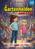 Die Gartenhelden - Band 2 - Rettung von Wirrwarrs Chaos-Labyrinth