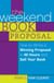 The Weekend Book Proposal - How to Write a Winning Proposal in 48 Hours and Sell Your Book