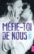 Méfie-toi de nous - Tome 1 - la nouvelle série New Adult par l'auteur de "Les vrais amis ne s'embrassent pas sous la neige"