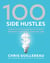 100 Side Hustles - Unexpected Ideas for Making Extra Money Without Quitting Your Day Job