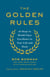 The Golden Rules - 10 Steps to World-Class Excellence in Your Life and Work