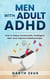 Men with Adult ADHD: How to Raise Emotionally Intelligent Men and Improve Relationships