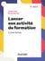 Lancer son activité de formation - Le guide pratique