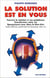LA SOLUTION EST EN VOUS