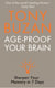 Age-Proof Your Brain - Sharpen Your Memory in 7 Days