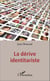 La dérive identitariste