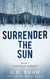 Savaged Earth - Surrender the Sun, #4