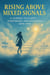 Rising Above Mixed Signals: A Journey to Clarity, Confidence, and Emotionally Safe Love