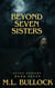 Beyond Seven Sisters - Seven Sisters, #7