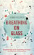 Breathing On Glass