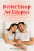 How Couples Sleep Better: Exercises for Deep Rest - Better Together Series, #1