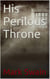 His Perilous Throne