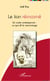 Le lion réincarné - Un conte contemporain : ce que dit le marronnage