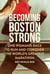 Becoming Boston Strong - One Woman's Race to Run and Conquer the World's Greatest Marathon