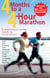 Four Months to a Four-Hour Marathon - Everything a Runner Needs to Know About Gear, Diet, Training, Pace, Mind-set, Burnout, Shoes, Fluids, Schedules, Goals, & Race Day, Revised