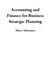 Accounting and Finance for Business Strategic Planning