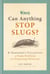 RHS Can Anything Stop Slugs? - A Gardener's Collection of Pesky Problems and Surprising Solutions