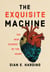The Exquisite Machine - The New Science of the Heart