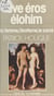 Eve, Éros, Élohim - La femme, l'érotisme, le sacré