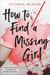 How to Find a Missing Girl - A sapphic YA thriller perfect for fans of A Good Girl's Guide to Murder