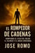 El Rompedor De Cadenas