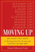 Moving Up - Dr. Sujay's Ten Steps to Turning Your Life Around and Getting to the Top!
