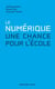 Le numérique - Une chance pour l'école