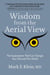 Wisdom from the Aerial View: The Superpower That Can Change Your Life and This World