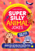 Super Silly Animal Jokes For Kids Aged 5-7: Packed With Amazing Fun Facts and Witty Riddles That Will Make You Laugh Out Loud and Learn at the Same Time - Super Silly Jokes For Kids 5-7