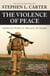 The Violence of Peace - America's Wars in the Age of Obama