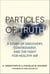 Particles of Truth - A Story of Discovery, Controversy, and the Fight for Healthy Air