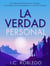 La Verdad Personal: Un Viaje para Descubrir Su Verdad, Convertirse en Su Verdadero Yo, y Vivir Su Verdad - Domine Su Mente, Transforme Su Vida, #14