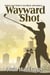 Wayward Shot - Mabel and Violet's Excellent Adventures, #1
