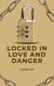 Locked in Love and Danger