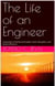 The Life of an Engineer_A Journey of Technical Growth, Inner Discipline, and Quiet Influence