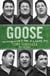 Goose - The Outrageous Life and Times of a Football Guy