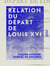 Relation du départ de Louis XVI - Le 20 juin 1791