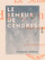 Le Semeur de cendres - 1898-1900