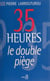 35 heures : le double piège - Le double piège